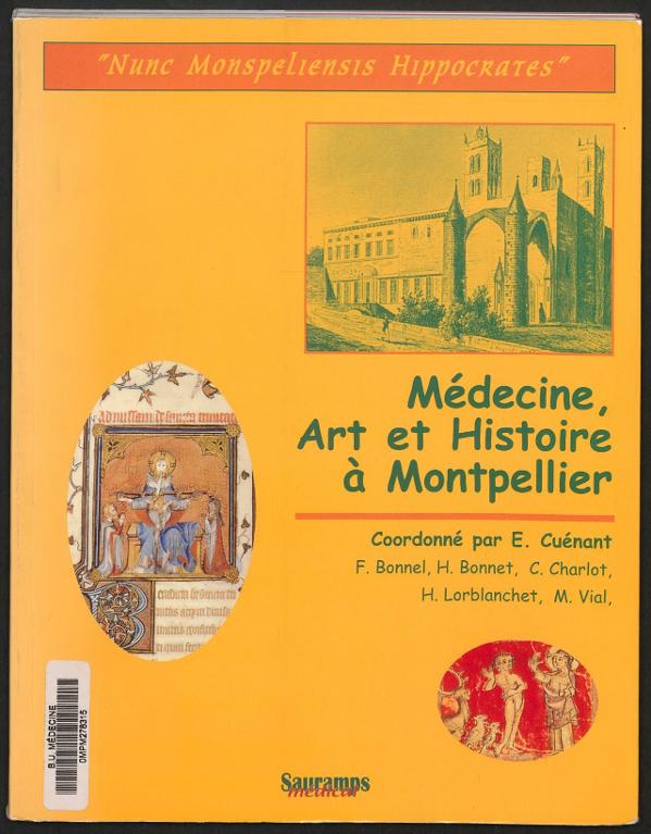 Nunc Monspeliensis Hippocrates. Hors-série "Médecine, art et histoire à Montpellier"